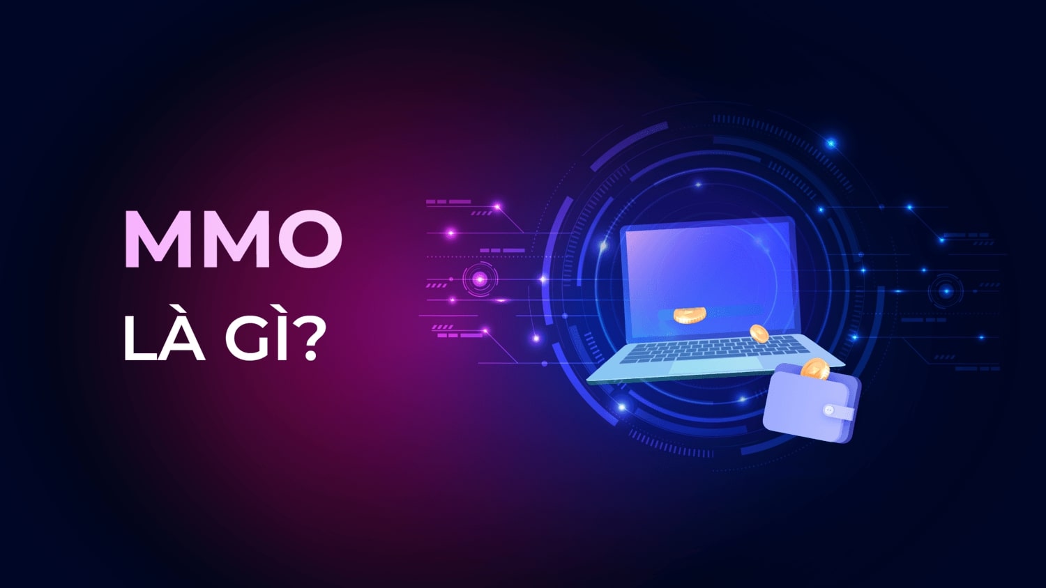 PC MMO Là Gì? Những Điều Cần Biết Cho Người Mới Tham Gia Kiếm Tiền Từ MMO.